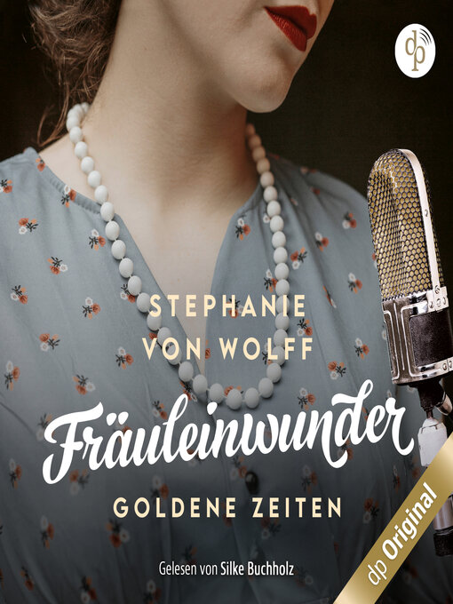 Title details for Fräuleinwunder--Goldene Zeiten, Die Fernsehfrauen, Band 1 (Ungekürzt) by Stephanie von Wolff - Available